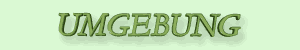 �berschrift: Umgebung